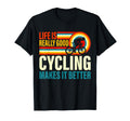 Life Is Really Good Cycling Makes It T-Shirt - Streetwear Style Men Women - T-Shirt, Sweatshirt, Hoodie