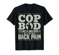 Cop Bod Like Dad Bod More Back T-Shirt - Fun Novelty Design for Adults - T-Shirt, Sweatshirt, Hoodie