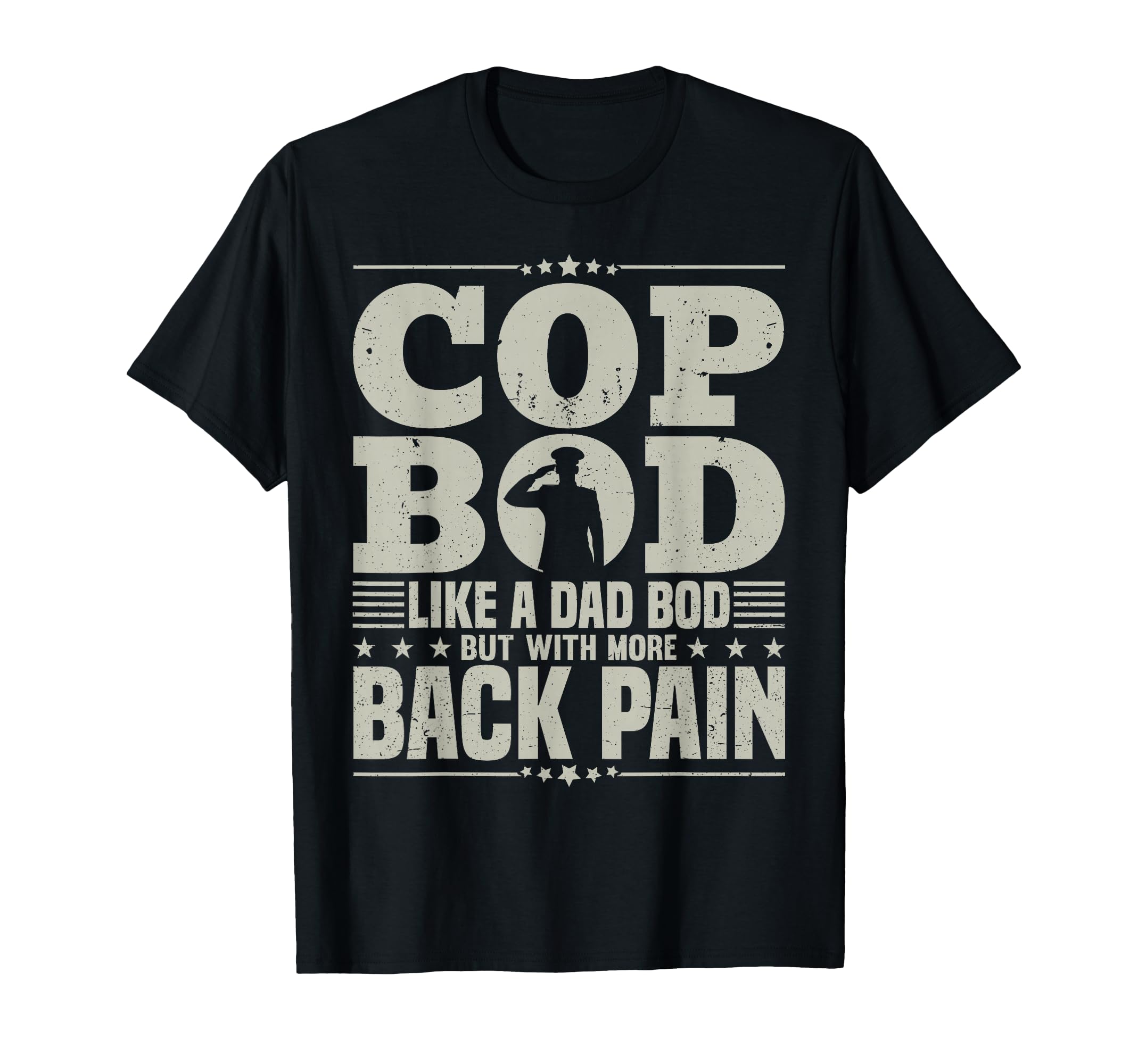 Cop Bod Like Dad Bod More Back T-Shirt - Fun Novelty Design for Adults - T-Shirt, Sweatshirt, Hoodie