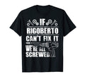 Rigoberto Gift Name Fix It Funny T-Shirt - Casual Everyday Wear Men Women - T-Shirt, Sweatshirt, Hoodie