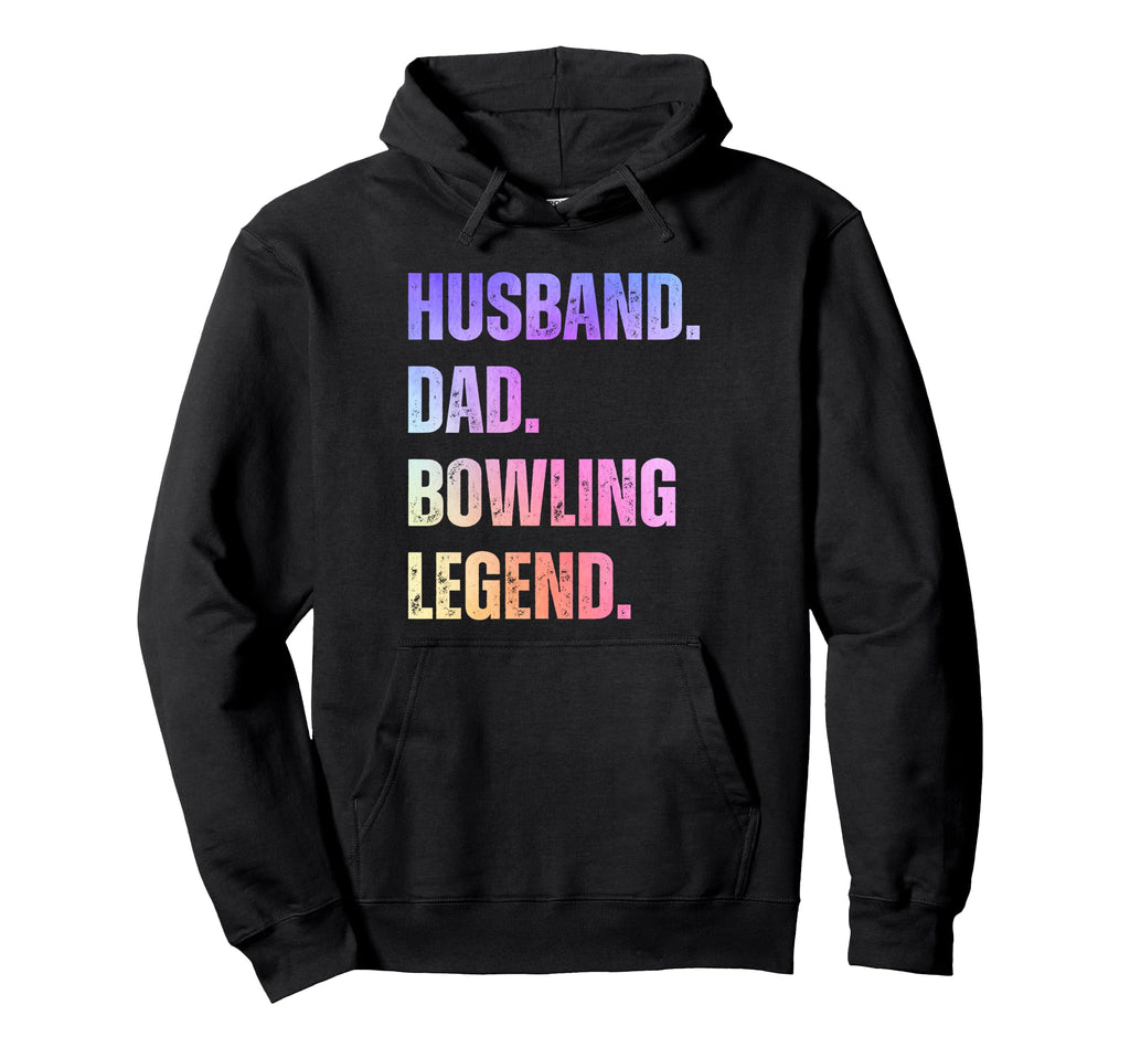 Husband Dad Bowling Legend Bowling Funny Hoodie - Graphic Print Unisex - T-Shirt, Sweatshirt, Hoodie