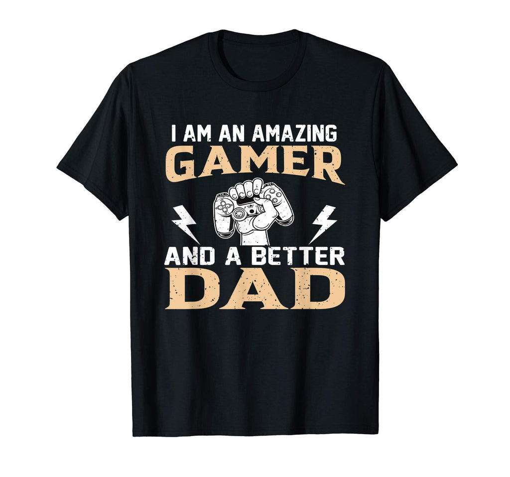 Gaming I Am Amazing Gamer And Better T-Shirt - Aesthetic Graphic Men Women - T-Shirt, Sweatshirt, Hoodie