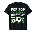 Pop Pop Birthday Soccer Family Matching T-Shirt - Trendy Graphic Unisex - T-Shirt, Sweatshirt, Hoodie