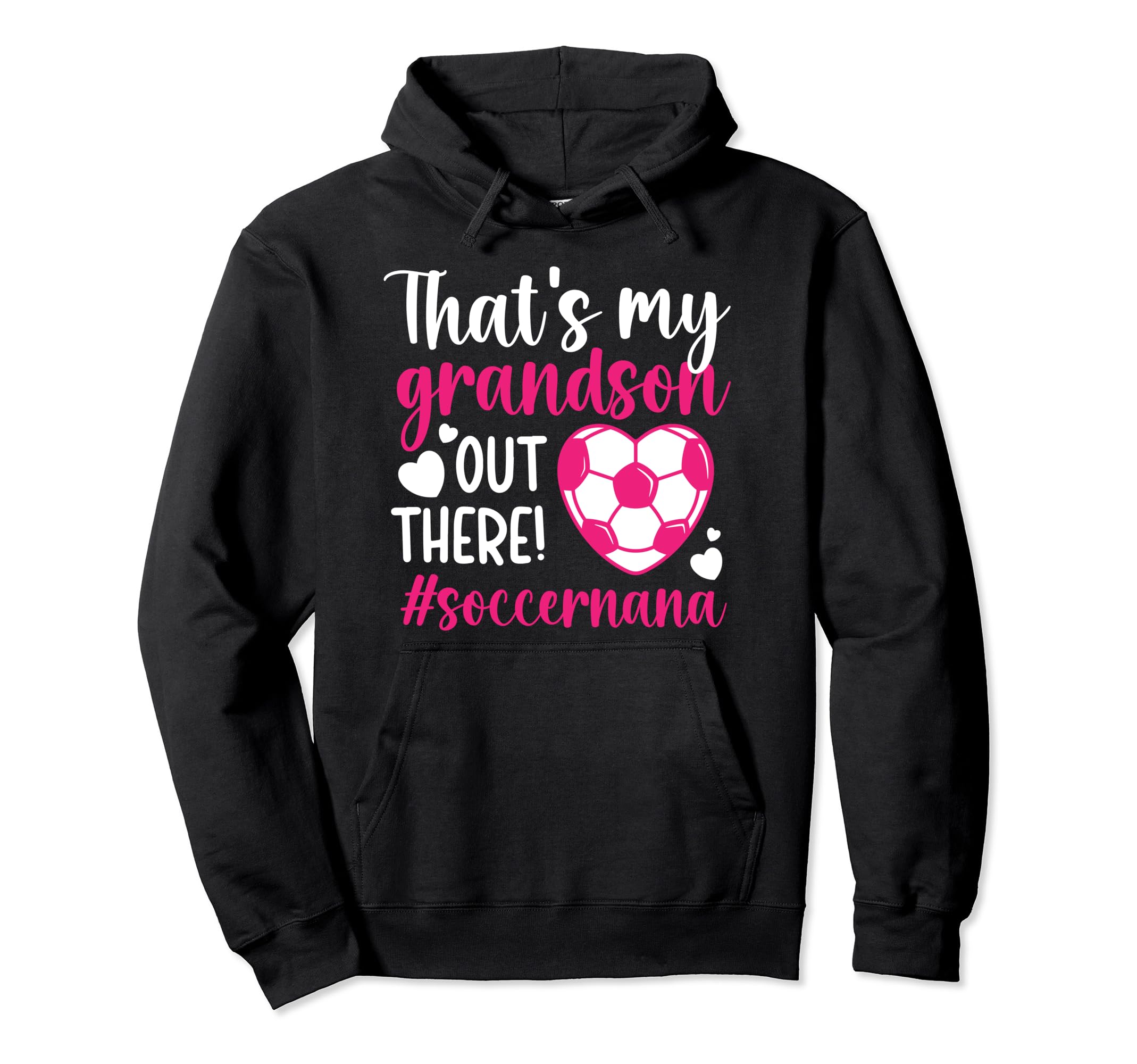 Thats My Grandson Soccer Nana Soccer Hoodie - Streetwear Style Men Women - T-Shirt, Sweatshirt, Hoodie