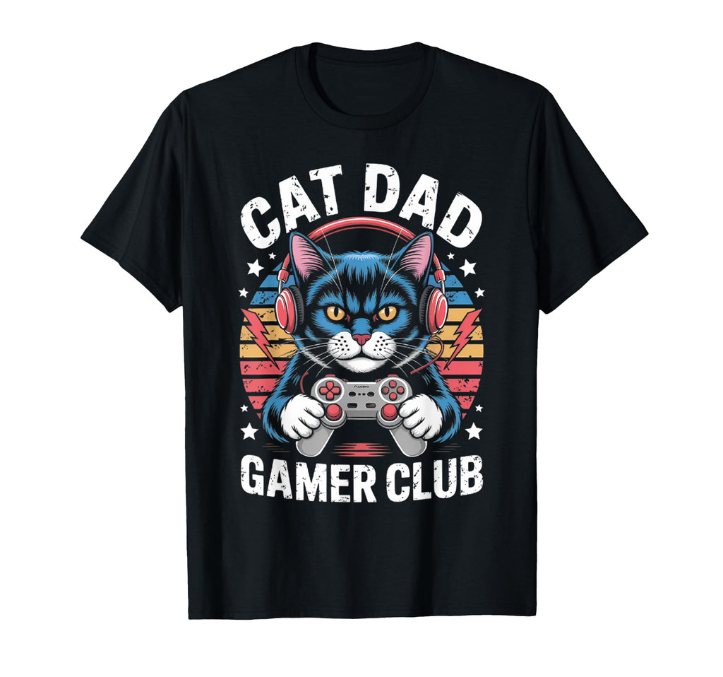 Funny Cat Dad Gamer Club Him Video T-Shirt - Casual Everyday Wear Unisex - T-Shirt, Sweatshirt, Hoodie