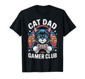 Funny Cat Dad Gamer Club Him Video T-Shirt - Casual Everyday Wear Unisex - T-Shirt, Sweatshirt, Hoodie