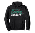 Soccer Grandpa Soccer Player Grandfather Hoodie - Unique Graphic for Adults - T-Shirt, Sweatshirt, Hoodie