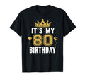 Its My 80Th Birthday Gift 80 T-Shirt - Casual Everyday Wear Men Women - T-Shirt, Sweatshirt, Hoodie
