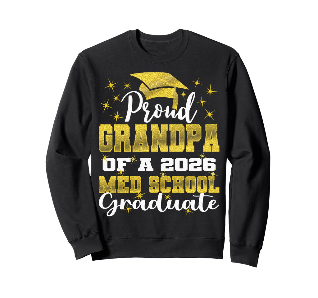 Proud Grandpa 2026 Class Med School Sweatshirt - Graphic Print Unisex - T-Shirt, Sweatshirt, Hoodie