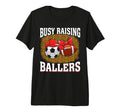 Busy Raising Ballers Soccer Football Mom T-Shirt - Graphic Print Men Women - T-Shirt, Sweatshirt, Hoodie