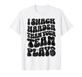 I Snack Harder Than Your Team Plays T-Shirt - Unique Graphic Unisex - T-Shirt, Sweatshirt, Hoodie
