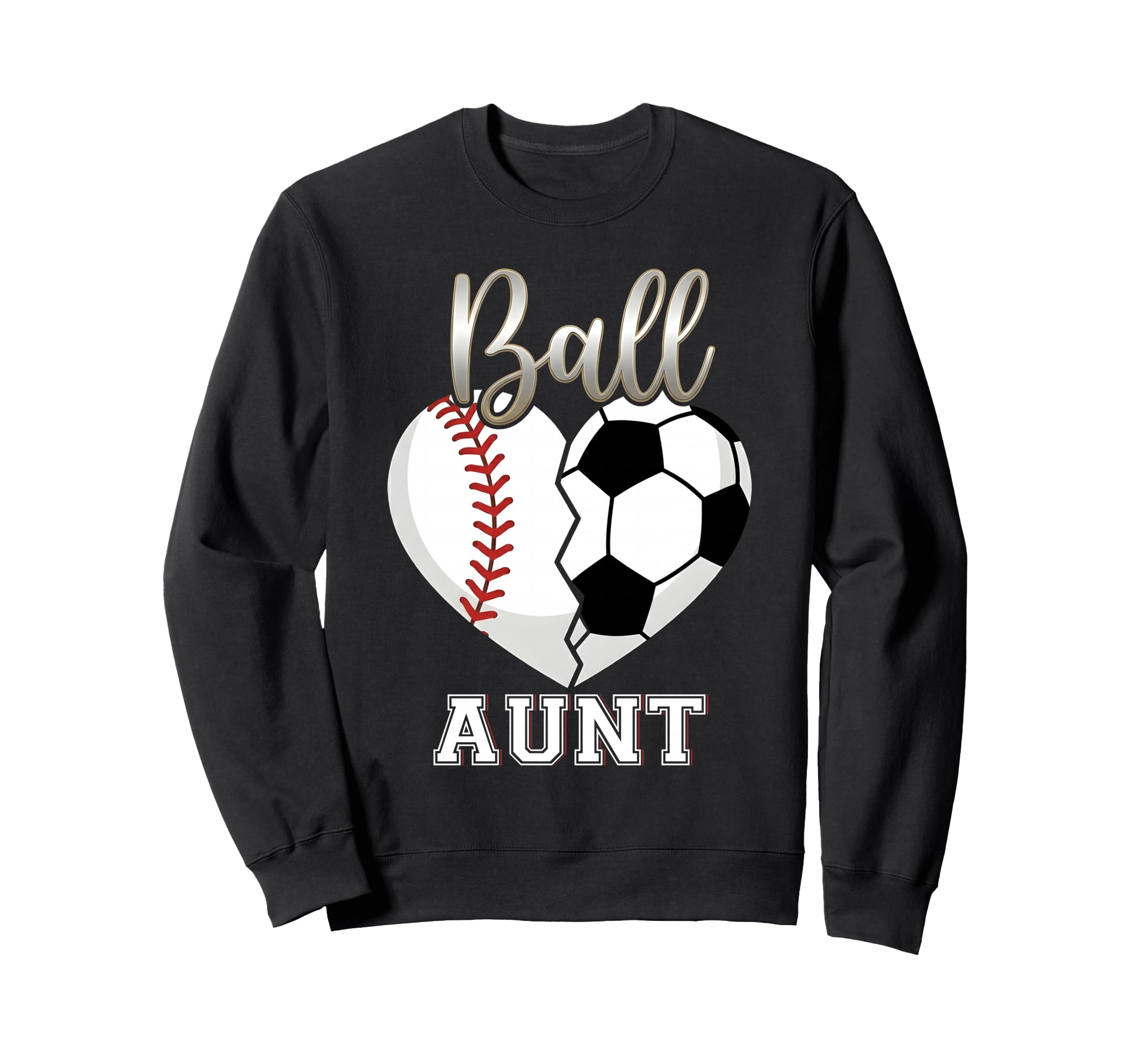 Ball Aunt Baseball Soccer Heart Mothers Sweatshirt - Unique Graphic Unisex - T-Shirt, Sweatshirt, Hoodie