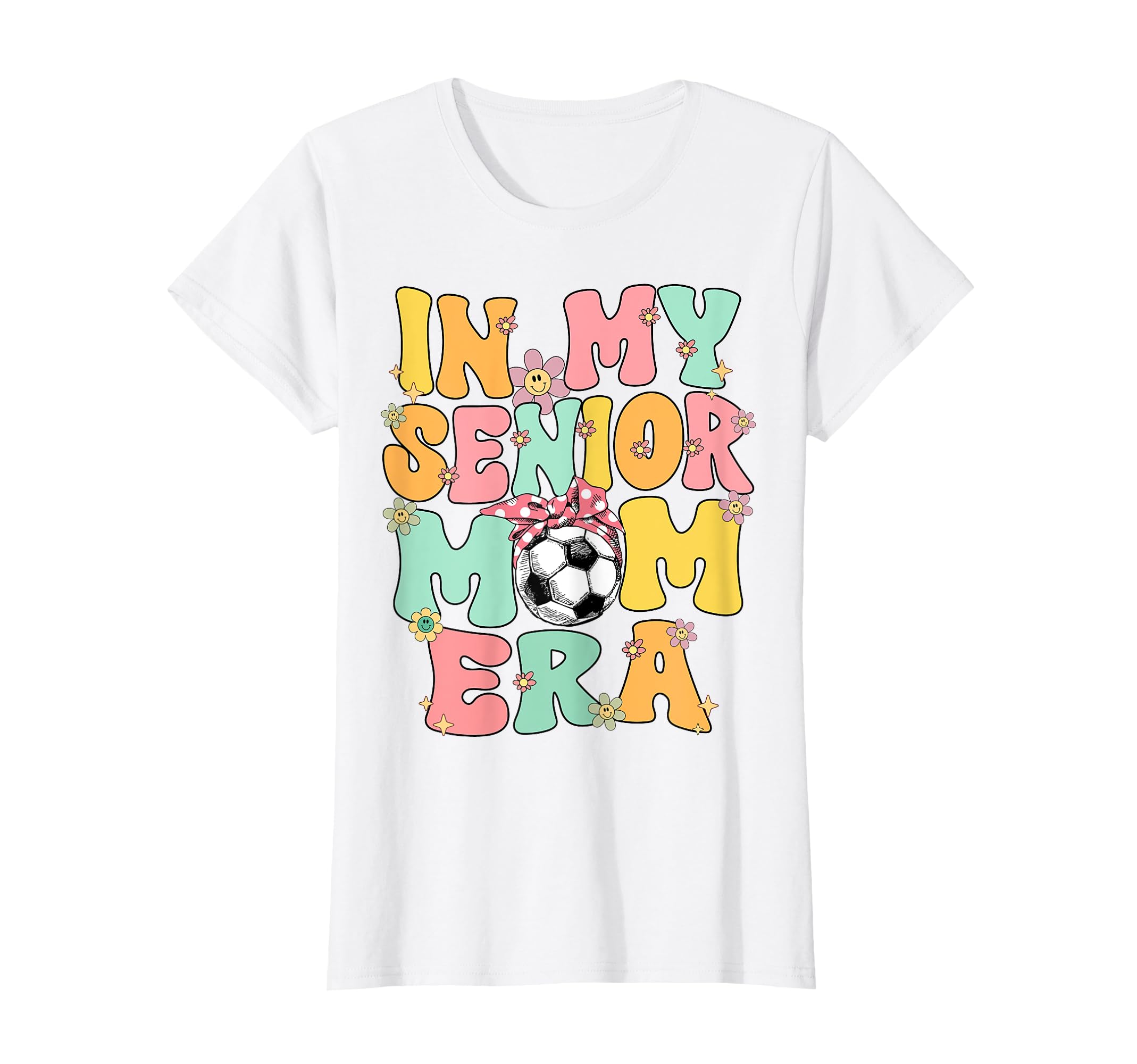 My Senior Soccer Mom Era Senior Mom Soccer T-Shirt - Trendy Graphic Unisex - T-Shirt, Sweatshirt, Hoodie