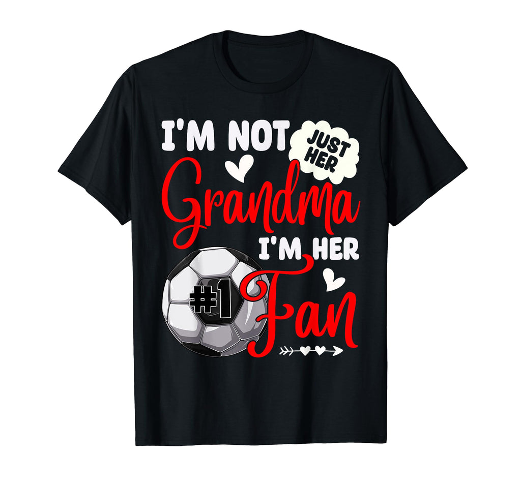 Im Not Just Her Grandma Im Her T-Shirt - Casual Everyday Wear for Adults - T-Shirt, Sweatshirt, Hoodie