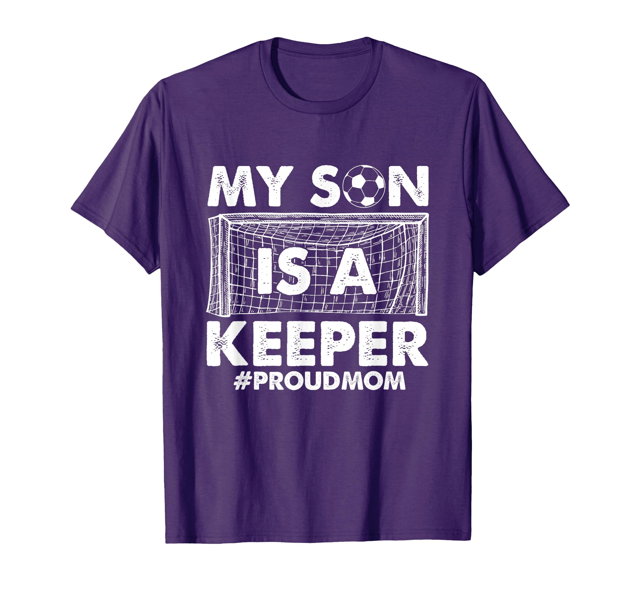 My Son Is Keeper Proud Soccer Goalkeeper Mom T-Shirt - Graphic Print Unisex - T-Shirt, Sweatshirt, Hoodie