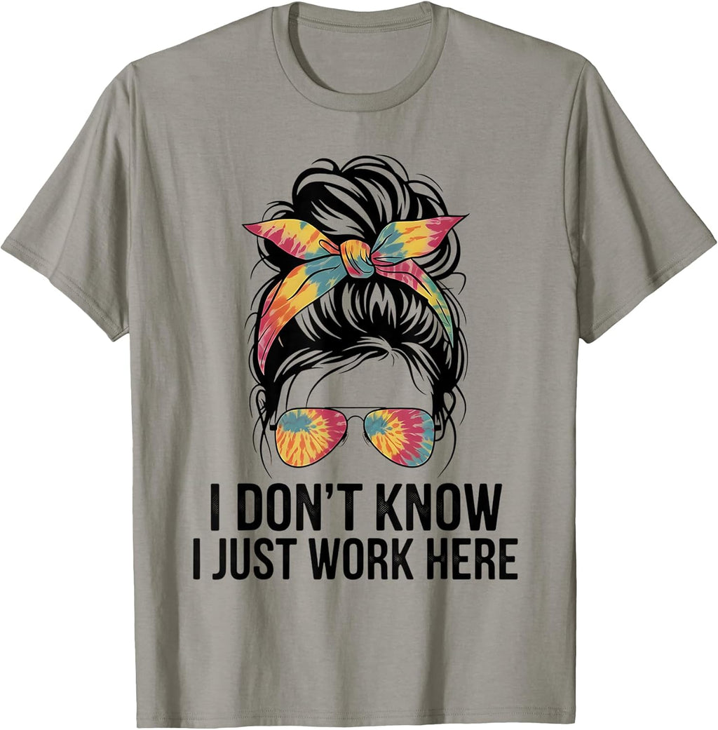 I Don't Know Just Work Here Funny Sarcasm Quotes - Adult & Kids T-Shirts, Sweatshirts & Hoodies apparel design preview 1