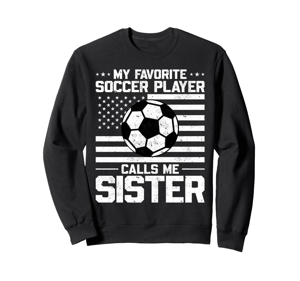 My Favorite Soccer Player Calls Me Sweatshirt - Unique Graphic for Adults - T-Shirt, Sweatshirt, Hoodie