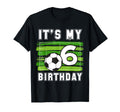 Its My 6Th B Day Soccer Sport Party 6 T-Shirt - Trendy Graphic for Adults - T-Shirt, Sweatshirt, Hoodie