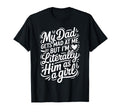 My Dad Gets Mad Me But Im Literally Him T-Shirt - Trendy Graphic Men Women - T-Shirt, Sweatshirt, Hoodie