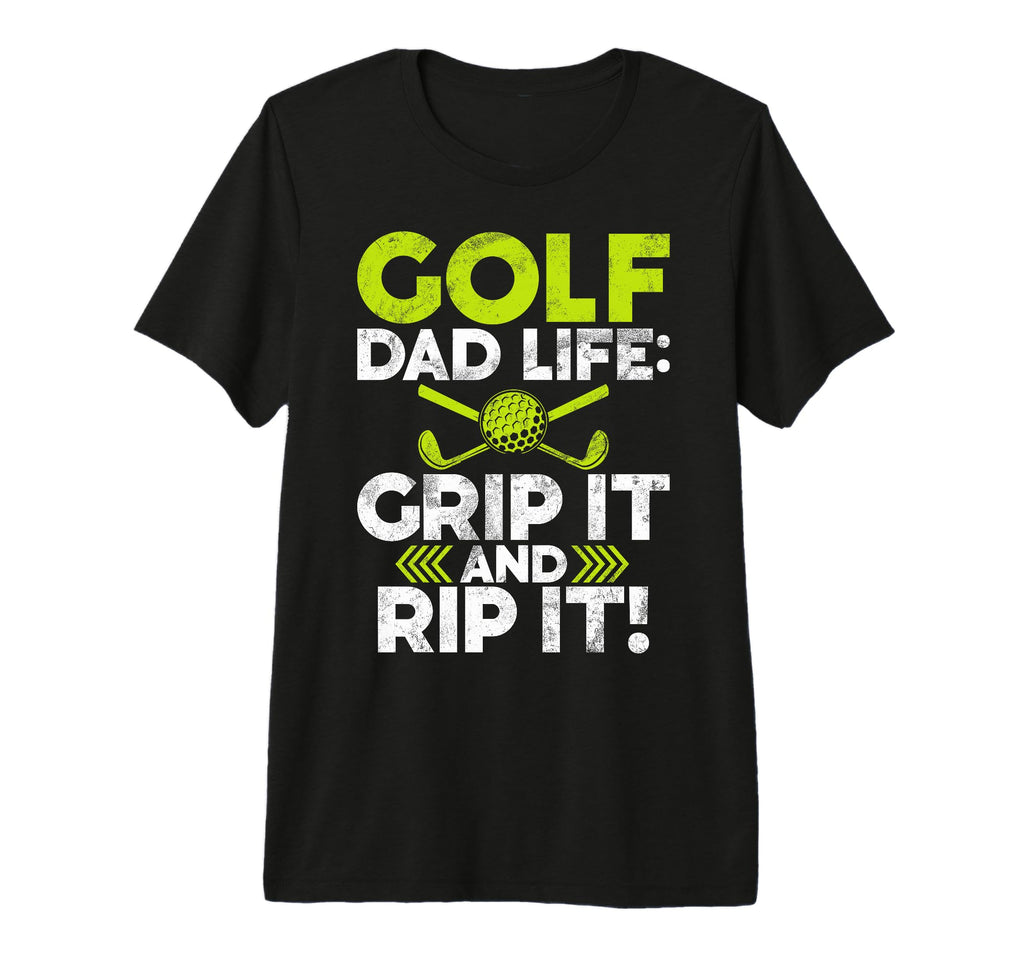 Grip It And Rip It Golf Dad Tri T-Shirt - Aesthetic Graphic for Adults - T-Shirt, Sweatshirt, Hoodie