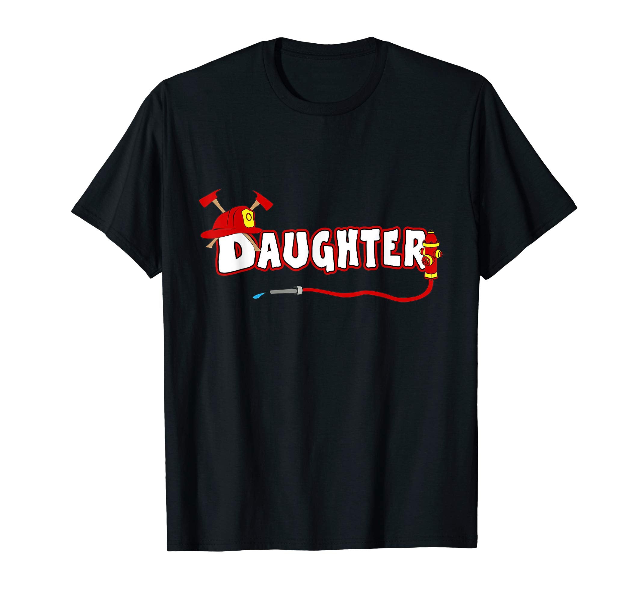 Firefighter Daughter Mom Dad Fire T-Shirt - Trendy Graphic Unisex - T-Shirt, Sweatshirt, Hoodie