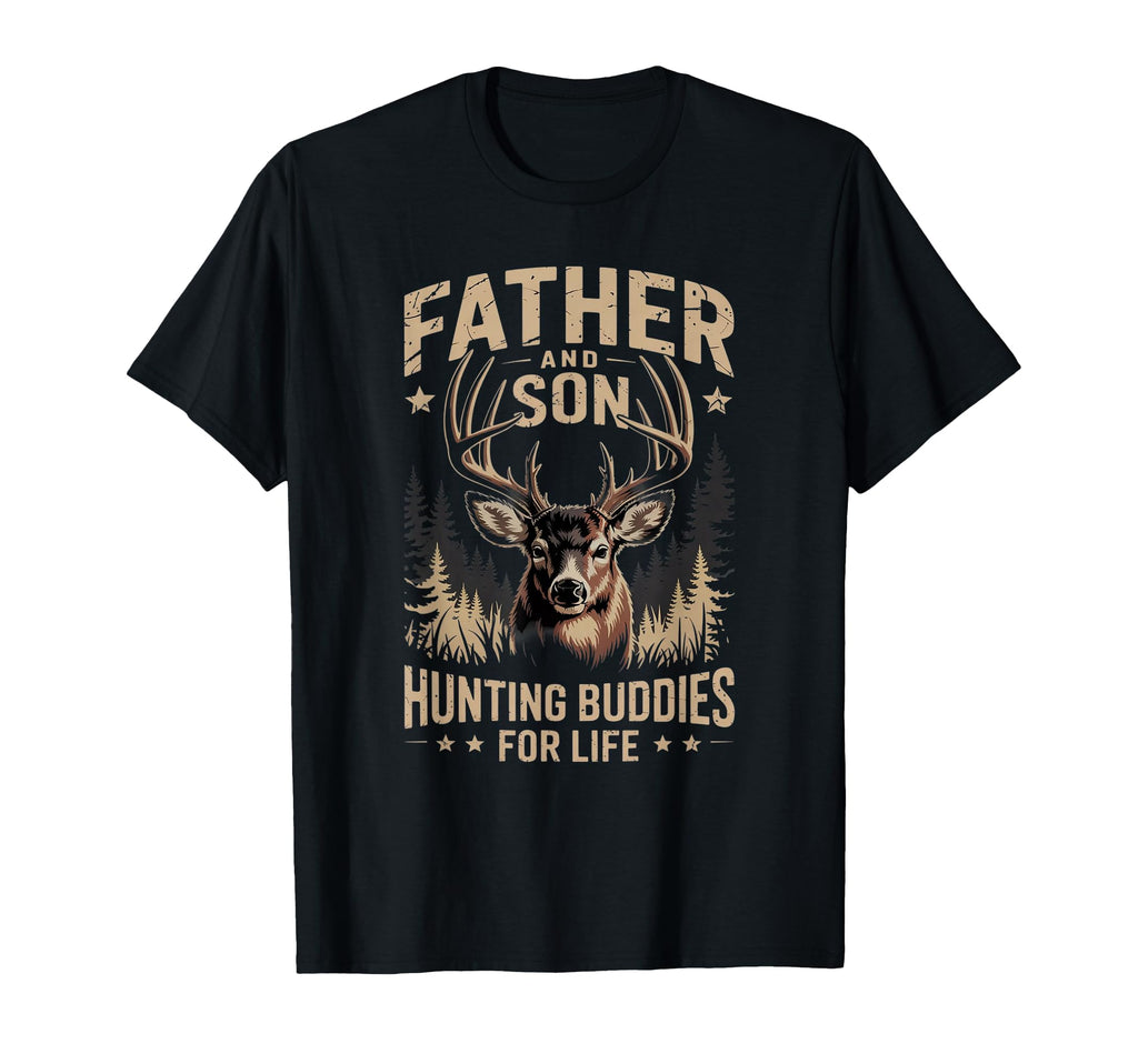 Father And Son Hunting Buddies Life T-Shirt - Casual Everyday Wear Unisex - T-Shirt, Sweatshirt, Hoodie