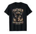Father And Son Hunting Buddies Life T-Shirt - Casual Everyday Wear Unisex - T-Shirt, Sweatshirt, Hoodie