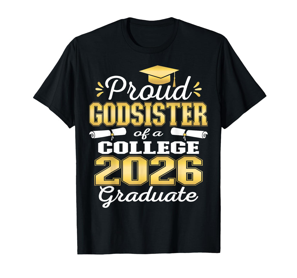 Proud Godsister 2026 College Graduate T-Shirt - Unique Graphic Unisex - T-Shirt, Sweatshirt, Hoodie