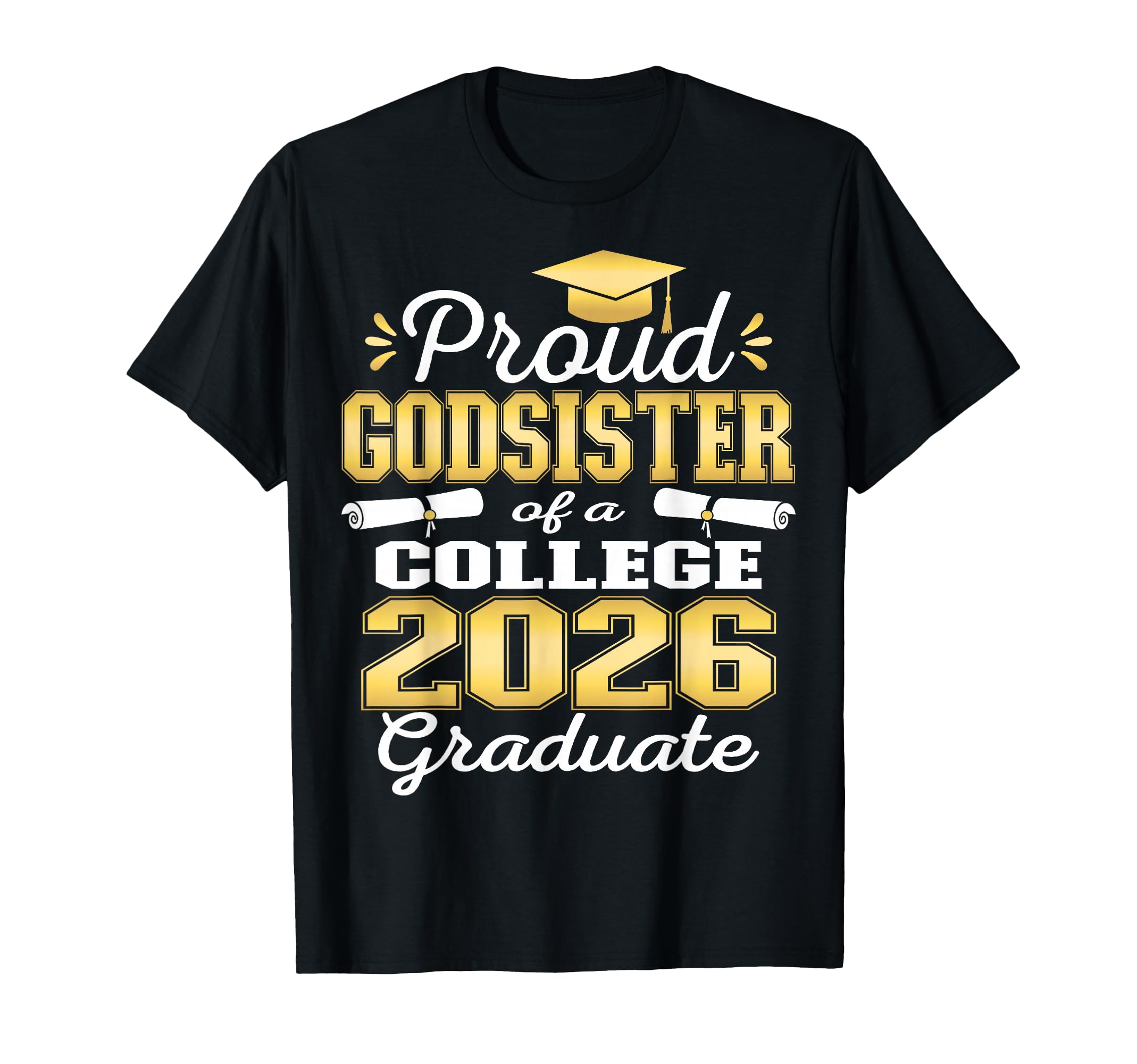 Proud Godsister 2026 College Graduate T-Shirt - Unique Graphic Unisex - T-Shirt, Sweatshirt, Hoodie
