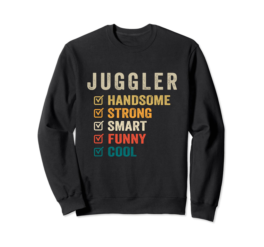 Juggler Handsome Strong Smart Sweatshirt - Custom Art Print for Adults - T-Shirt, Sweatshirt, Hoodie