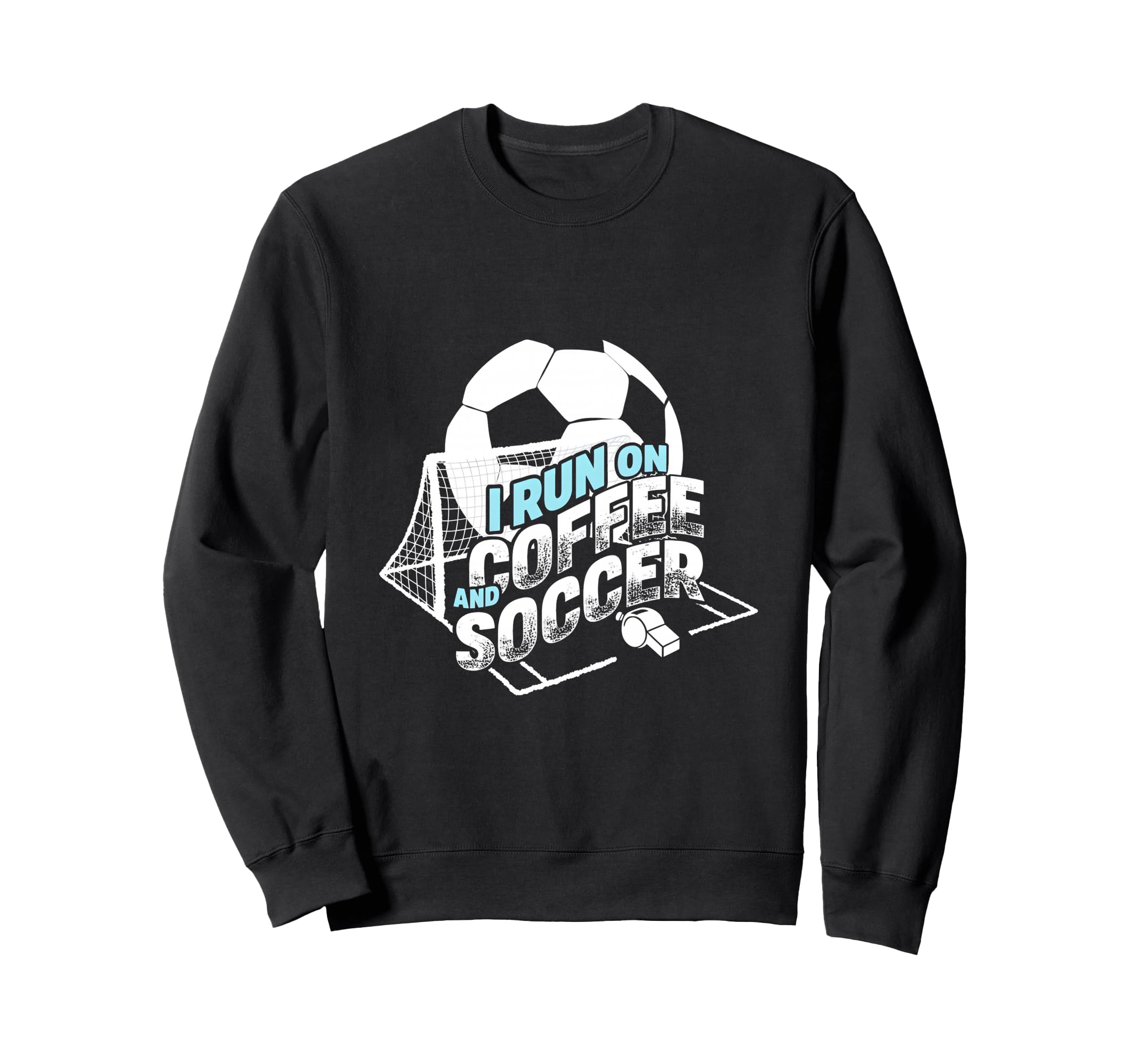 I Run Coffee And Soccer Soccer Parent Sweatshirt - Custom Art Print Unisex - T-Shirt, Sweatshirt, Hoodie