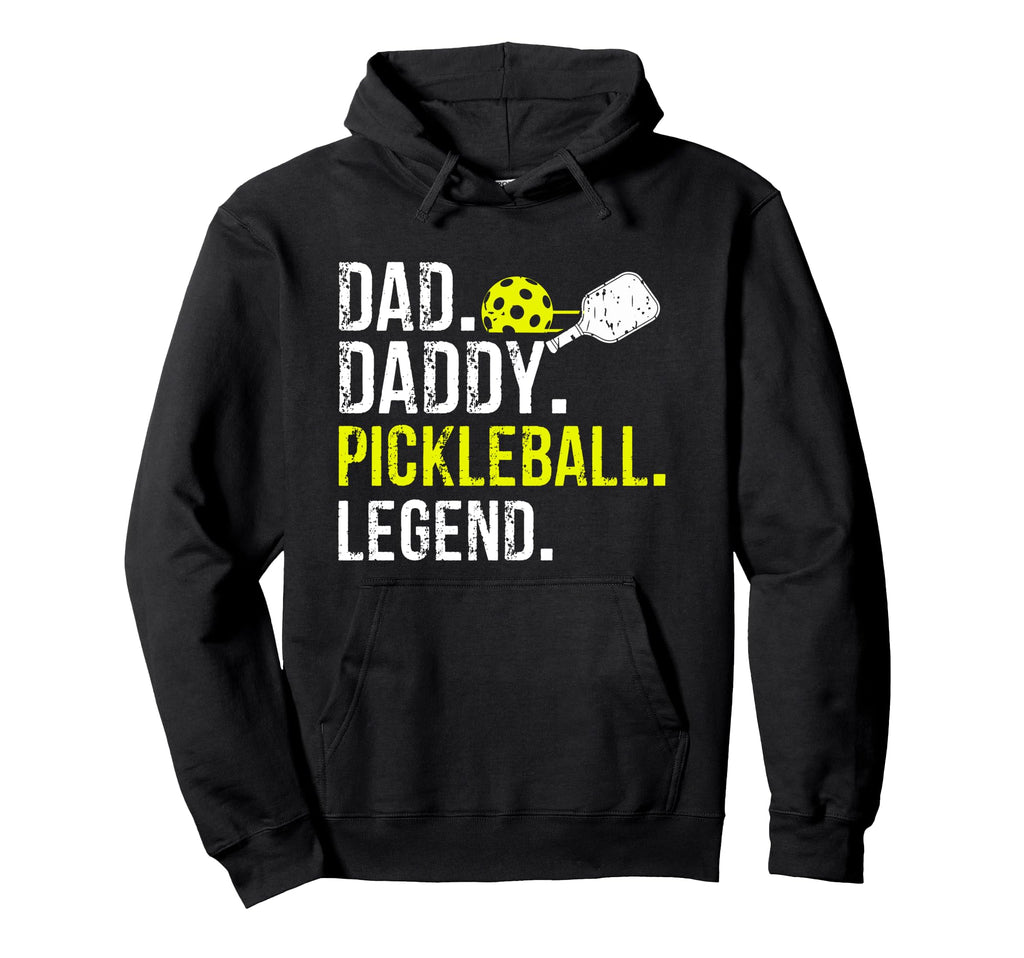 Dad Daddy Pickleball Legend Fathers Day Hoodie - Trendy Graphic Men Women - T-Shirt, Sweatshirt, Hoodie
