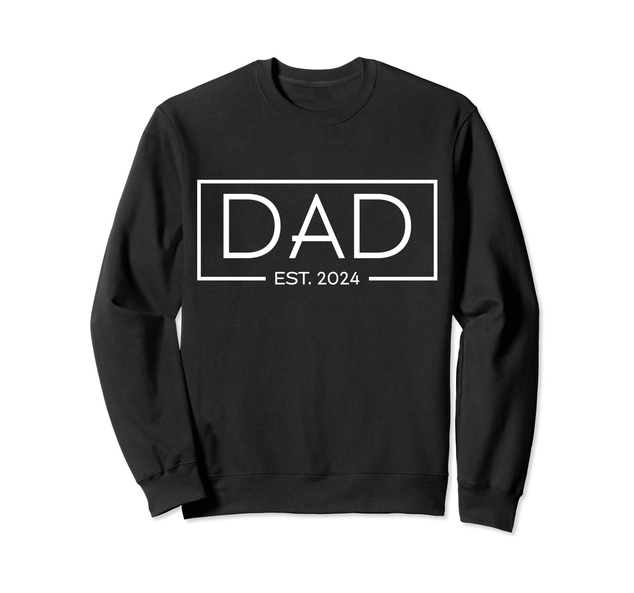 Dad Est 2024 Soon To Be New Dad Sweatshirt - Fun Novelty Design Men Women - T-Shirt, Sweatshirt, Hoodie