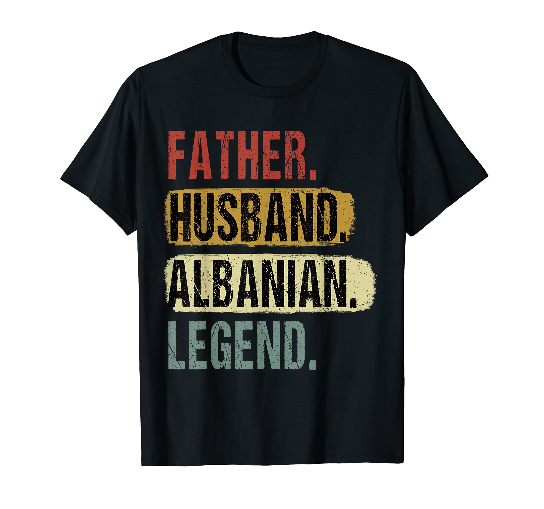 Father Husband Albanian Legend T-Shirt - Novelty Apparel for Adults - T-Shirt, Sweatshirt, Hoodie