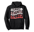 Busy Raising Ballers Baseball Soccer Hoodie - Streetwear Style for Adults - T-Shirt, Sweatshirt, Hoodie