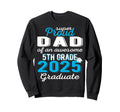 Proud Dad 5Th Grade Graduate 2025 Sweatshirt - Unique Graphic Unisex - T-Shirt, Sweatshirt, Hoodie