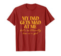 My Dad Gets Mad Me But Im Literally Him T-Shirt - Graphic Print Men Women - T-Shirt, Sweatshirt, Hoodie