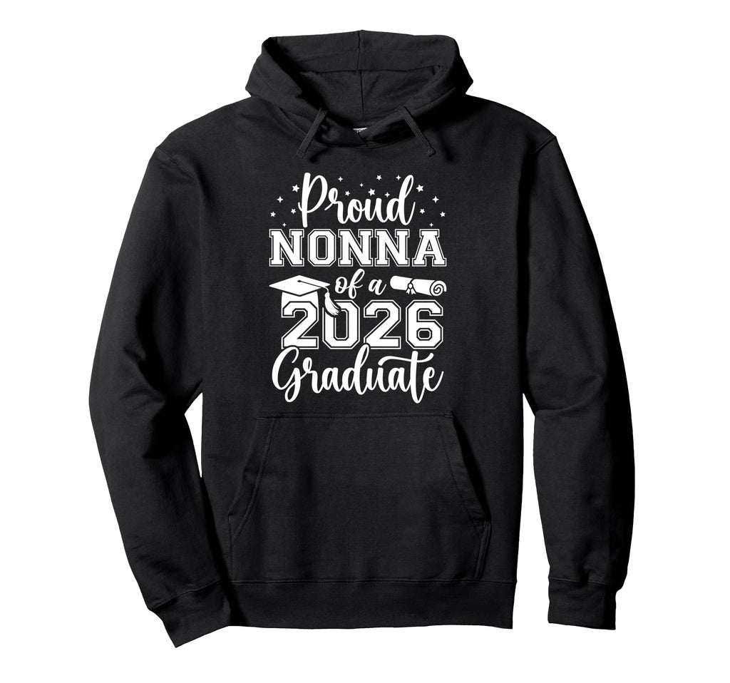 Proud Nonna Class 2026 Graduate Senior Hoodie - Unique Graphic Men Women - T-Shirt, Sweatshirt, Hoodie