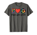 Peace Love Soccer Football Soccer T-Shirt - Casual Everyday Wear Unisex - T-Shirt, Sweatshirt, Hoodie