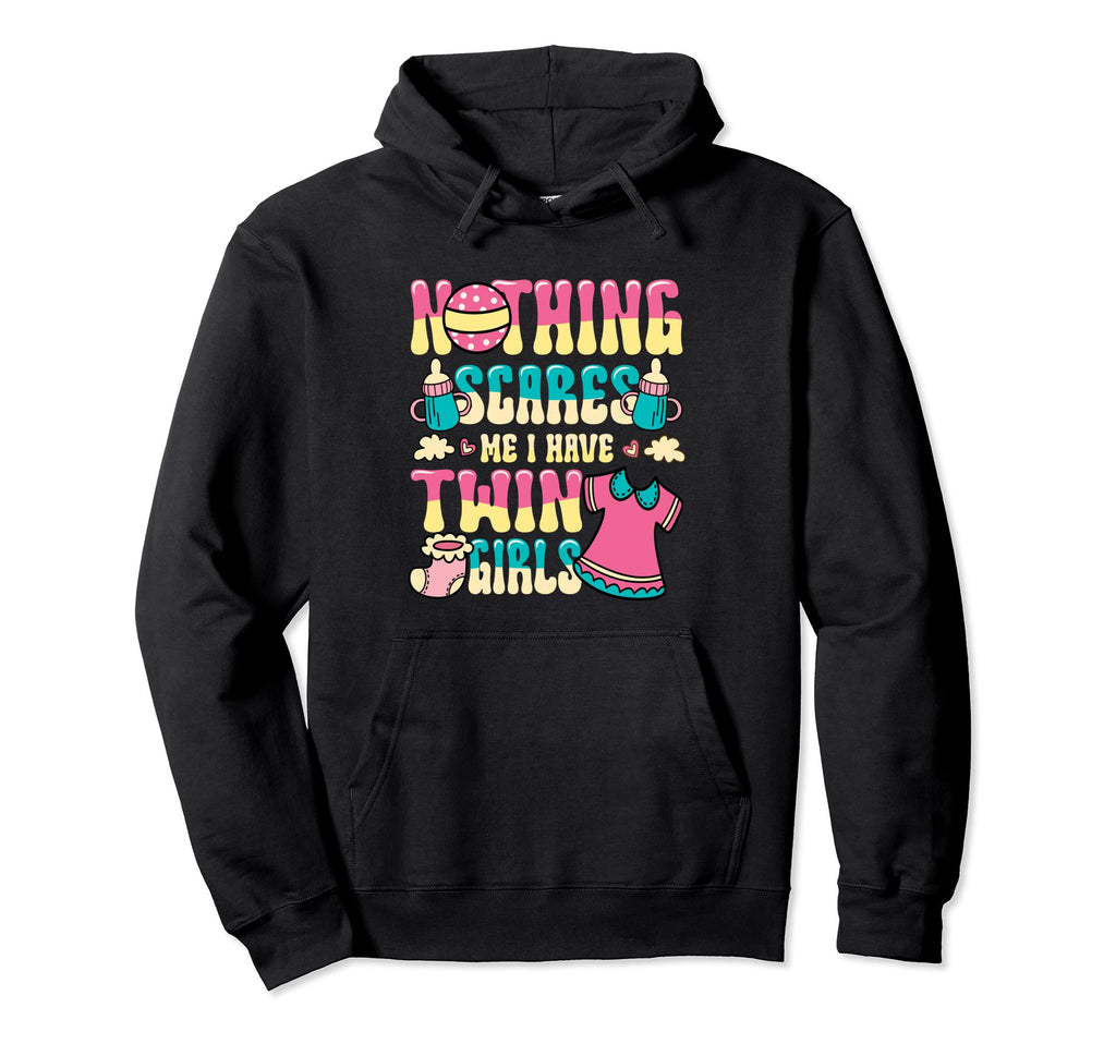 Nothing Scares Me I Have Twin Dad Twin Mom Hoodie - Graphic Print Men Women - T-Shirt, Sweatshirt, Hoodie