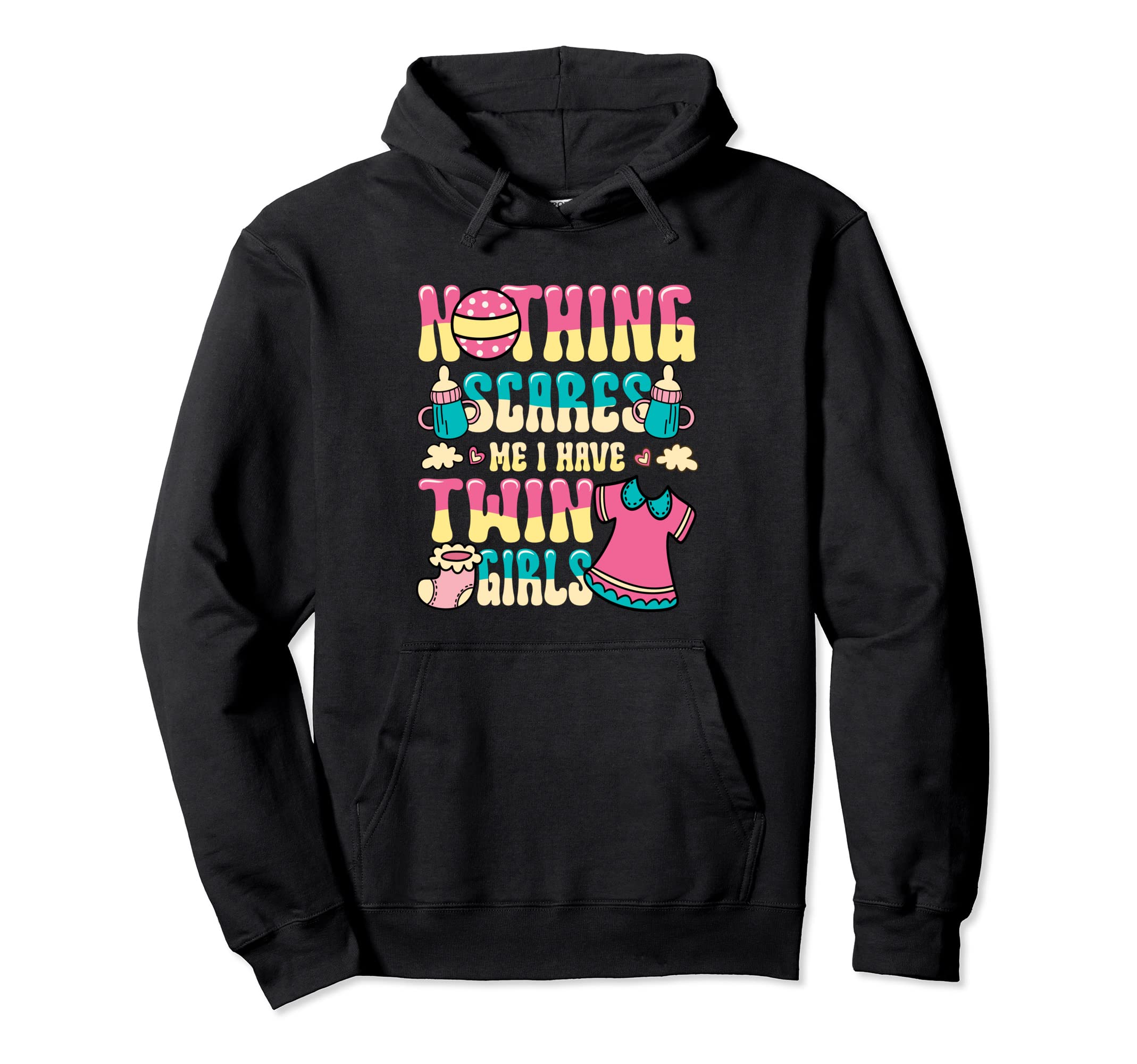 Nothing Scares Me I Have Twin Dad Twin Mom Hoodie - Graphic Print Men Women - T-Shirt, Sweatshirt, Hoodie
