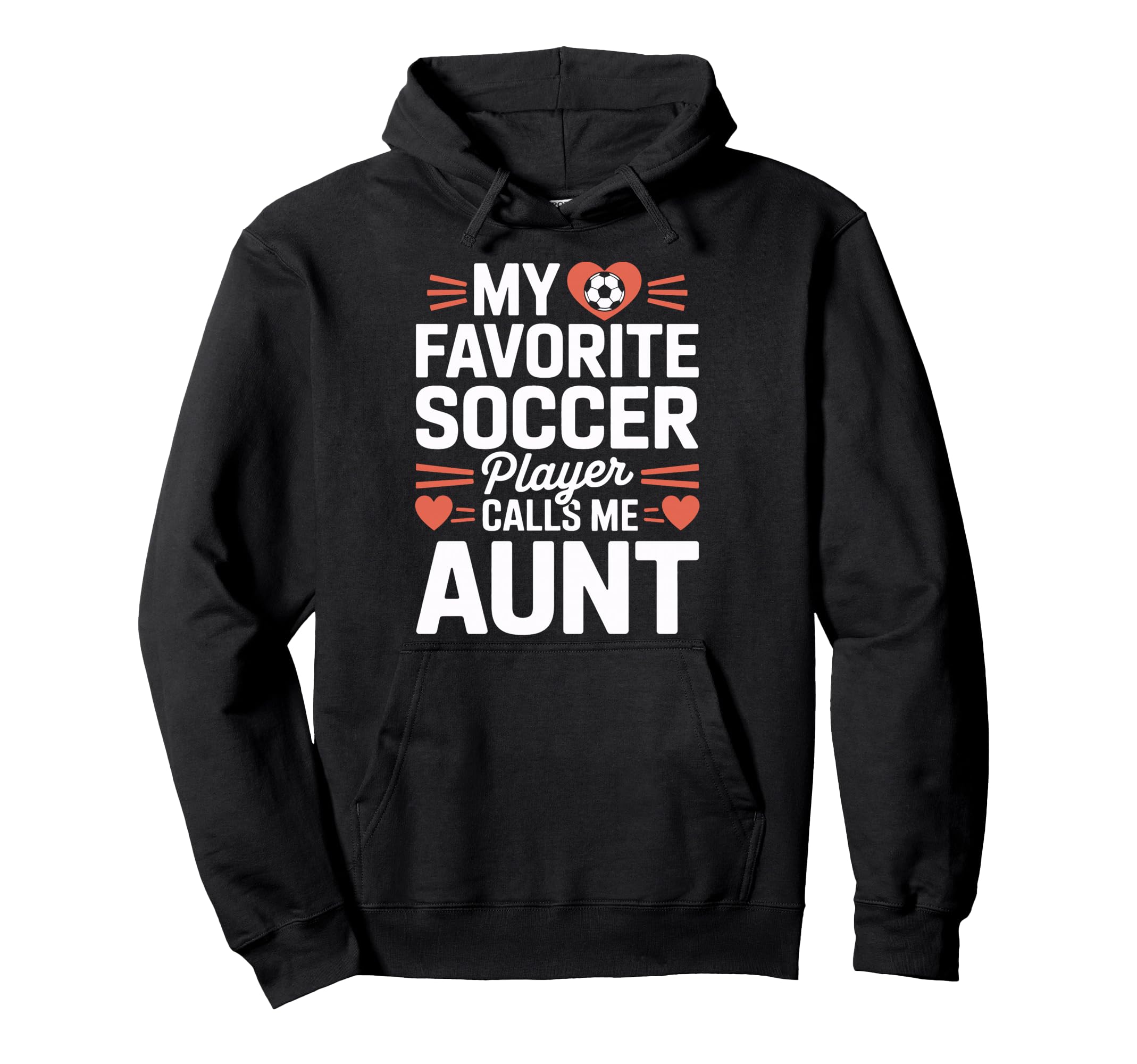 Soccer Player Auntie My Favorite Soccer Hoodie - Fun Novelty Design Unisex - T-Shirt, Sweatshirt, Hoodie