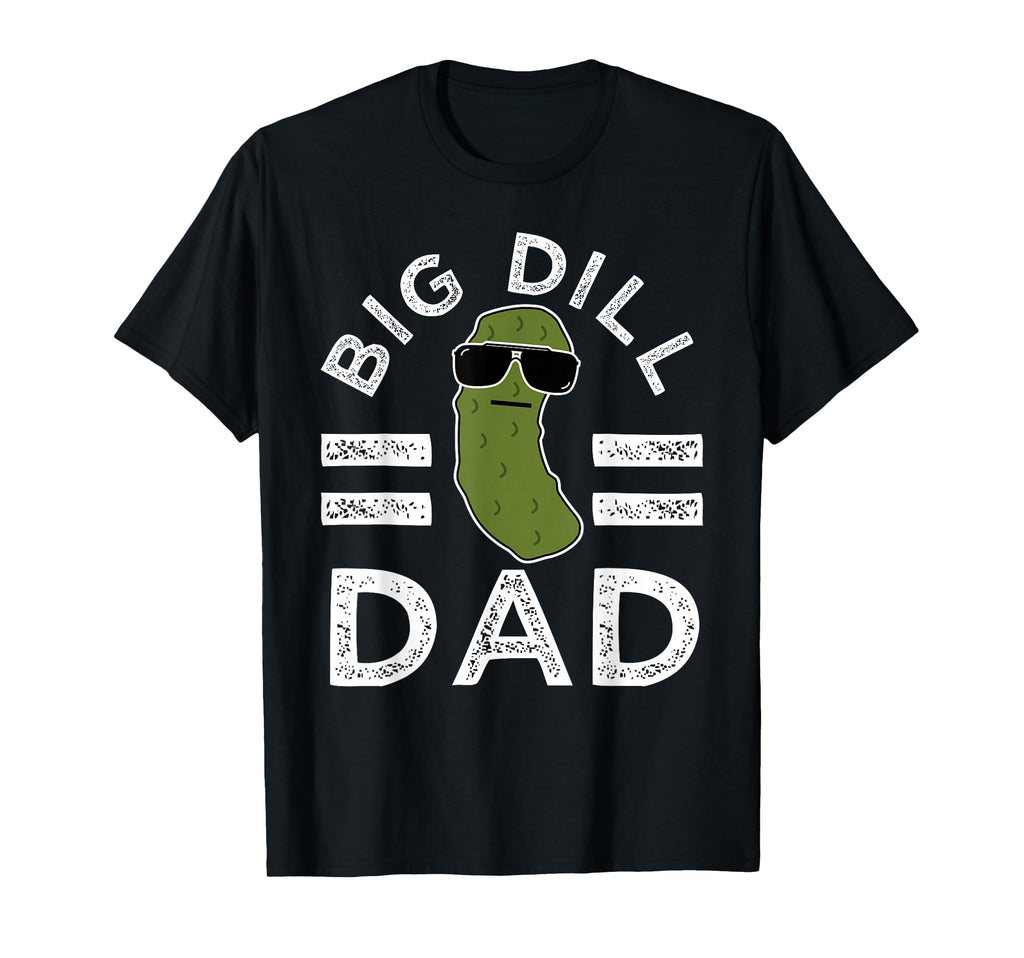 Pickle Pun Big Dill Dad Funny Dad T-Shirt - Custom Art Print for Adults - T-Shirt, Sweatshirt, Hoodie