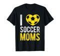 I Love Soccer Moms Soccer Football Gift T-Shirt - Unique Graphic Men Women - T-Shirt, Sweatshirt, Hoodie