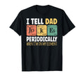 Daddy I Tell Dad Jokes Periodically T-Shirt - Aesthetic Graphic Men Women - T-Shirt, Sweatshirt, Hoodie