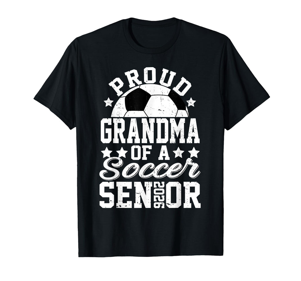 Proud Grandma 2026 Senior Soccer Senior 2026 T-Shirt - Graphic Print Unisex - T-Shirt, Sweatshirt, Hoodie