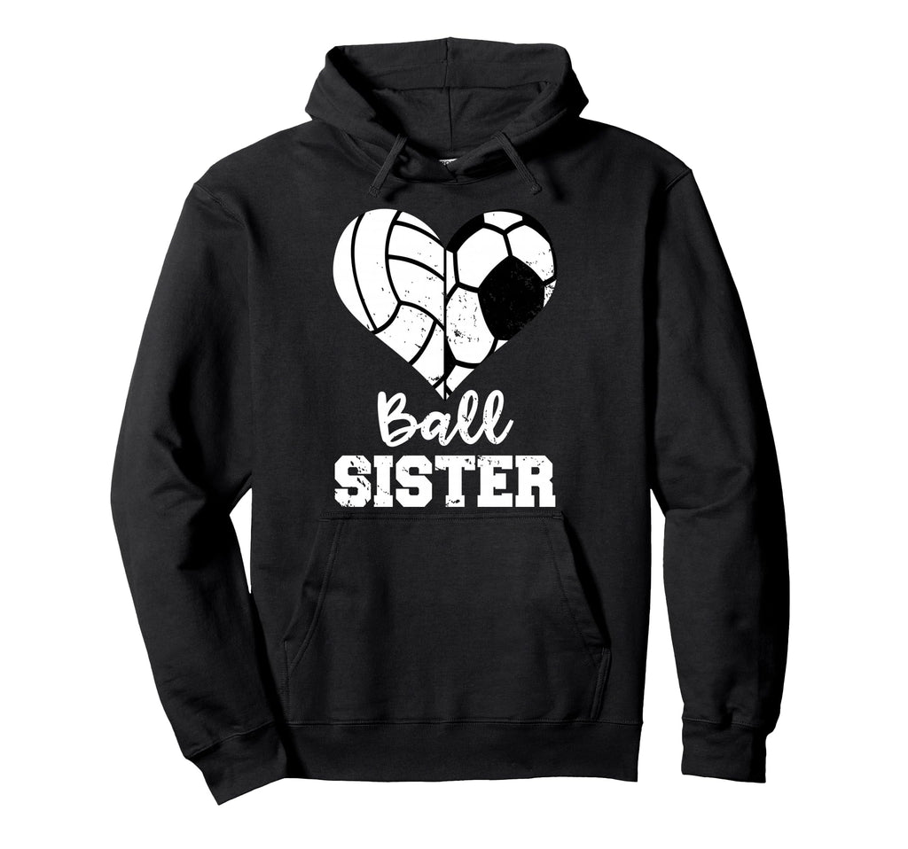 Soccer Volleyball Sister Funny Hoodie - Casual Everyday Wear Men Women - T-Shirt, Sweatshirt, Hoodie