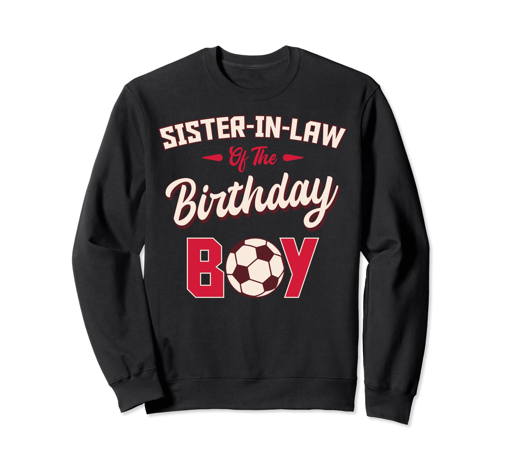 Sister Law Birthday Soccer Player Sweatshirt - Aesthetic Graphic Men Women - T-Shirt, Sweatshirt, Hoodie