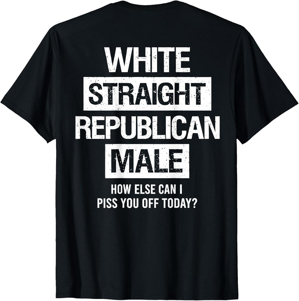 White Straight Republican Male Sarcastic Quote - Adult & Kids T-Shirts, Sweatshirts & Hoodies apparel design preview 1