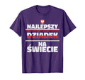 Najlepszy Dziadek Na Swiecie Polish T-Shirt - Unique Graphic Unisex - T-Shirt, Sweatshirt, Hoodie